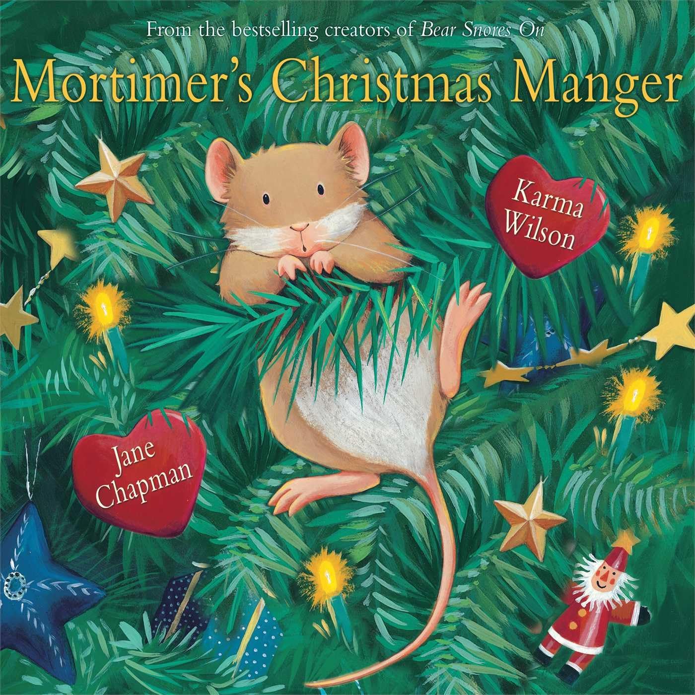Mortimer’s Christmas Manger - Karma Wilson & Jane Chapman