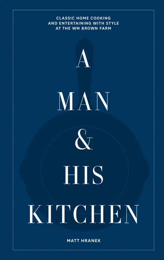 A Man + His Kitchen - Matt Hranek