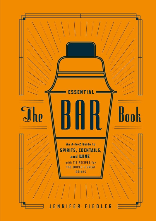 The Essential Bar Book - Jennifer Fiedler