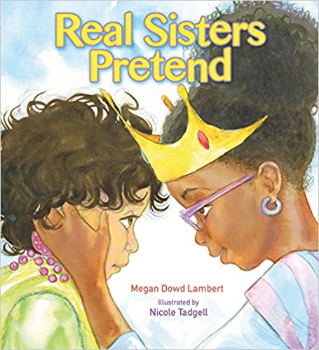 Real Sisters Pretend - Megan Downd Lambert
