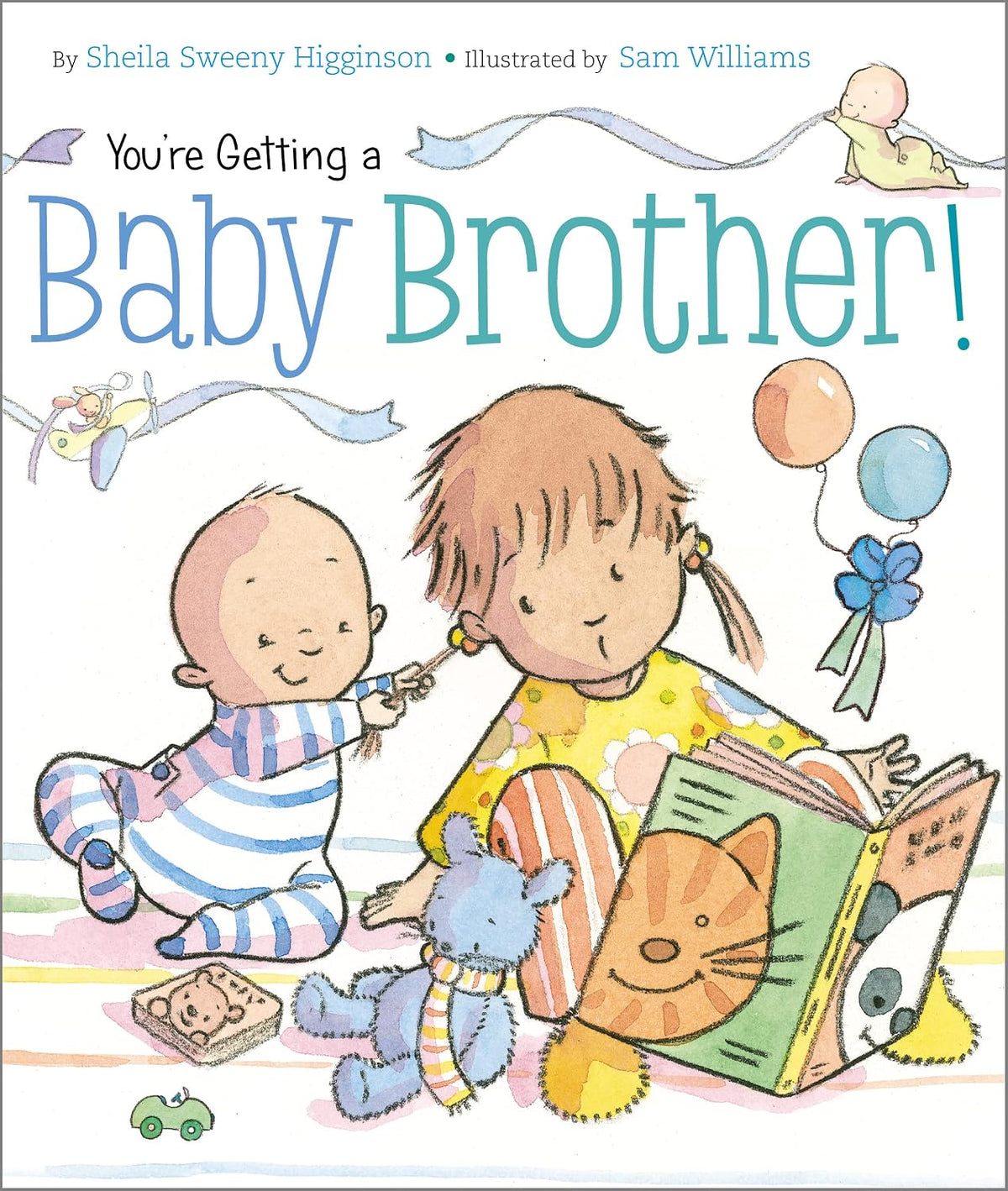 You’re Getting A Baby Brother - Sheila Sweeny Higgins