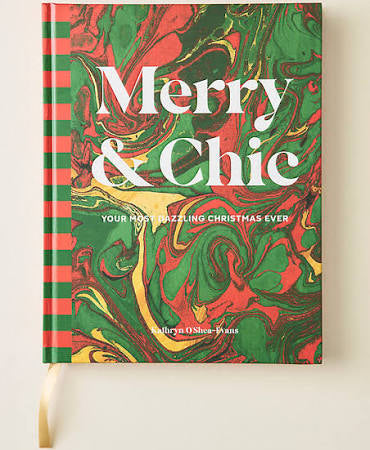 Merry & Chic - Your Most Dazzling Christmas Ever - Kathryn O’Shea-Evans