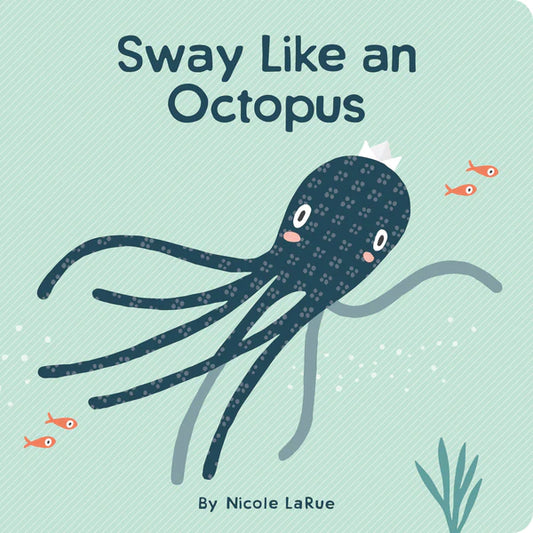 Sway Like an Octopus - Nicole LaRue