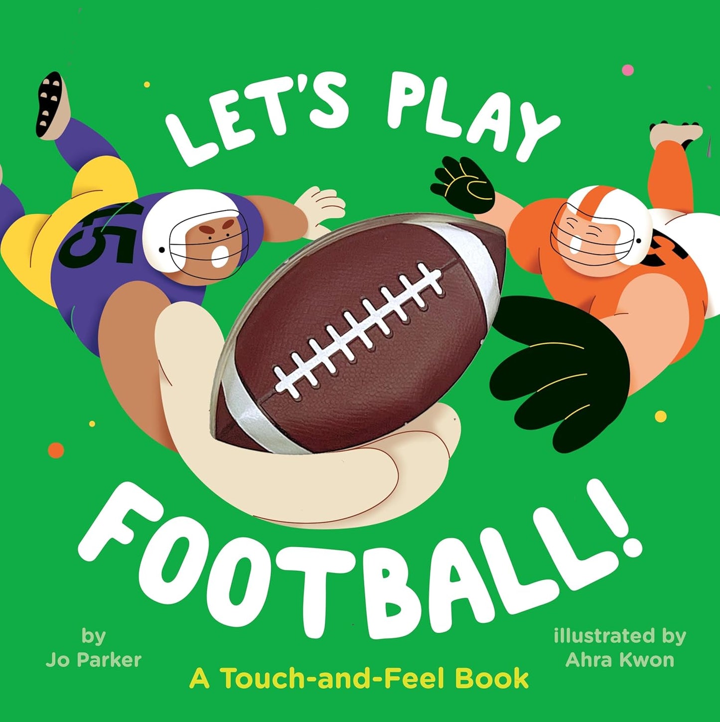 Let’s Play Football - A Touch-and-Feel Book - Jo Parker
