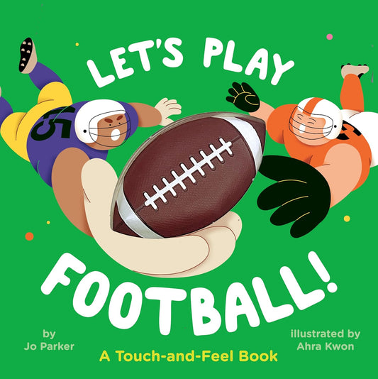 Let’s Play Football - A Touch-and-Feel Book - Jo Parker