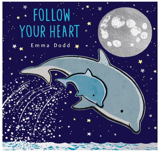 Follow Your Heart - by Emma Dodd
