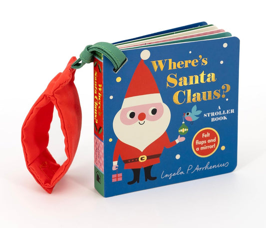 Where’s Santa Claus? - A Stroller Book - Ingela P. Arrhenius