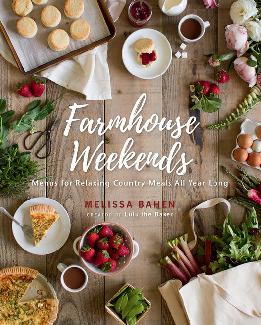 Farmhouse Weekends - Melissa Bahen