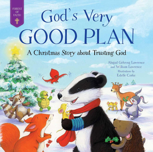 God’s Very Good Plan - A Christmas Story about Trusting God - Abigail Gehring Lawrence & William Lawerence