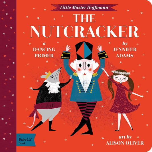 The Nutcracker - A Dancing Primer - Jennifer Adams