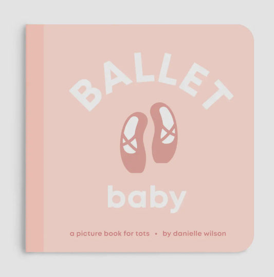 Ballet Baby Book - Danielle Wilson