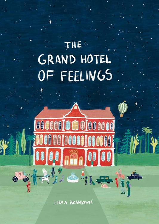 The Grand Hotel of Feelings - Lidia Brankovic