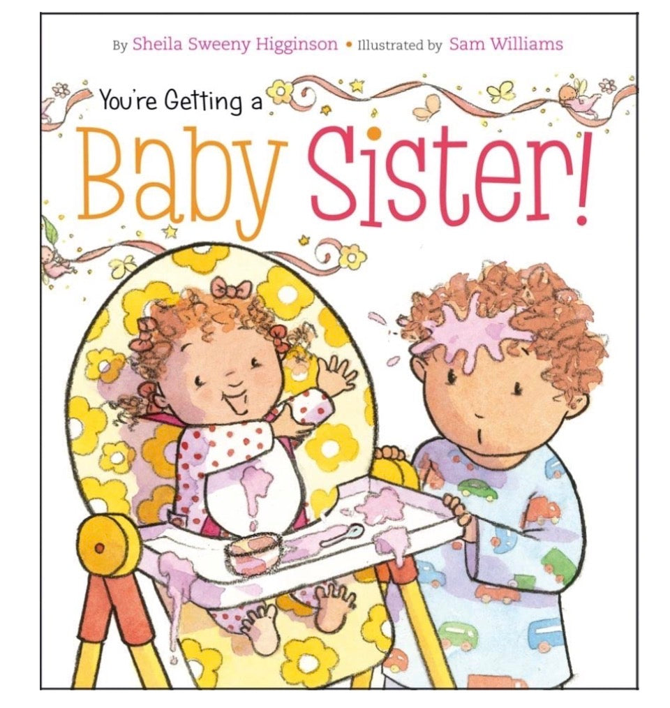 You’re Getting a Baby Sister - Sheila Sweeny Higginson