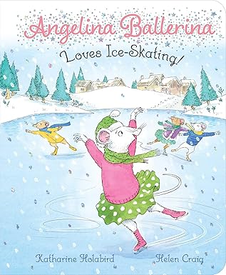 Angelina Ballerina Loves Ice-Skating - Katharine Holabird & Helen Craig