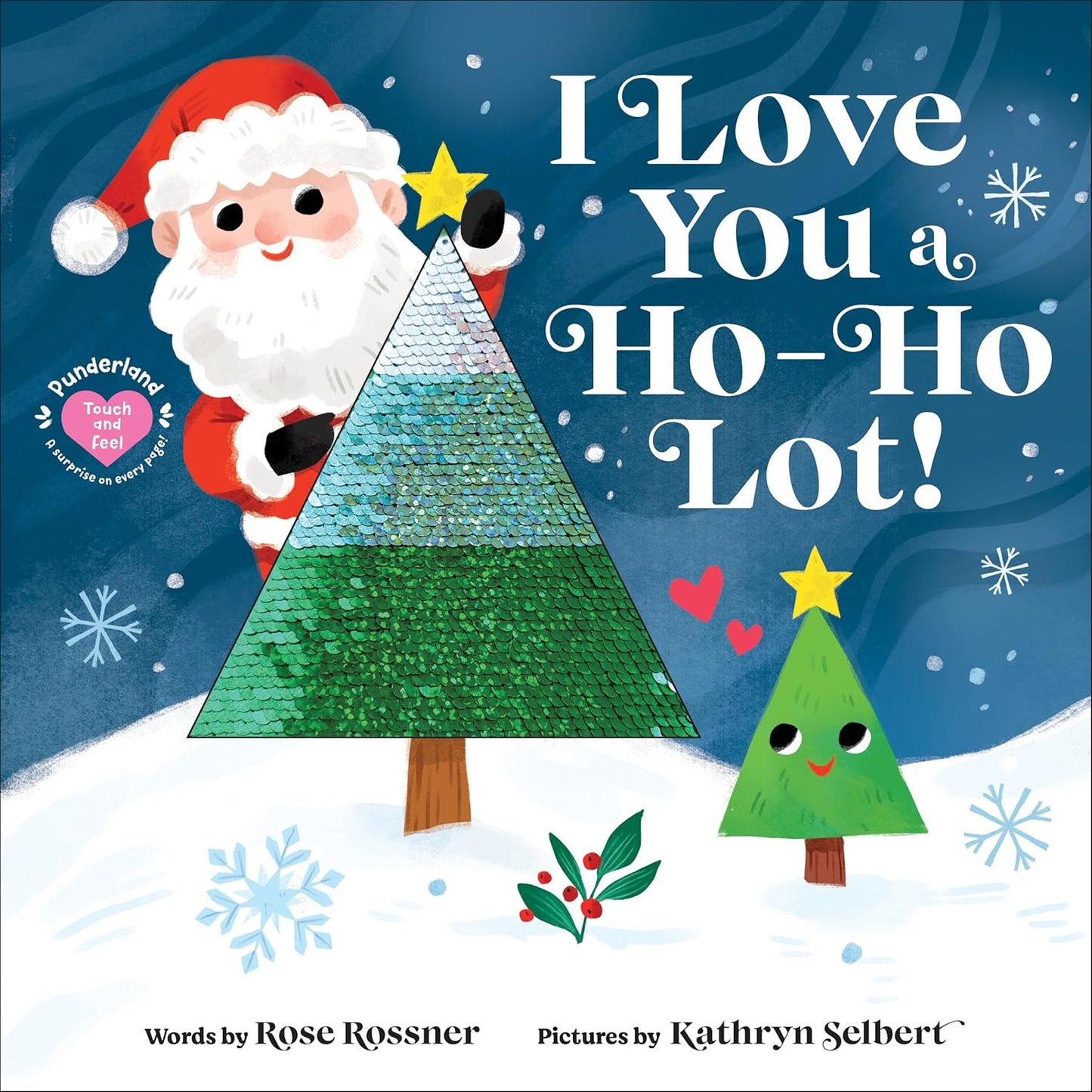 I Love You a Ho-Ho Lot! - Rose Rossner & Kathryn Selbert