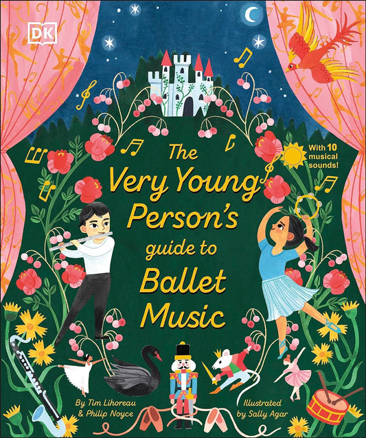 The Very Young Person's Guide to Ballet Music - Tim Lihoreau + Philip Noyce