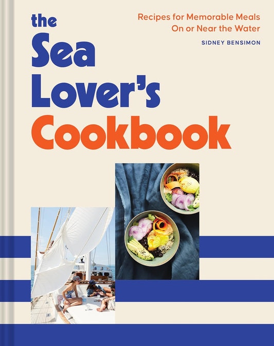 The Sea Lover’s Cookbook - Sidney Bensimon