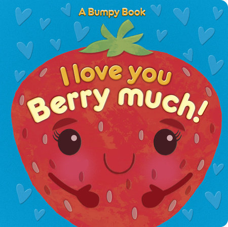 I Love You Berry Much! - Rosamund Lloyd