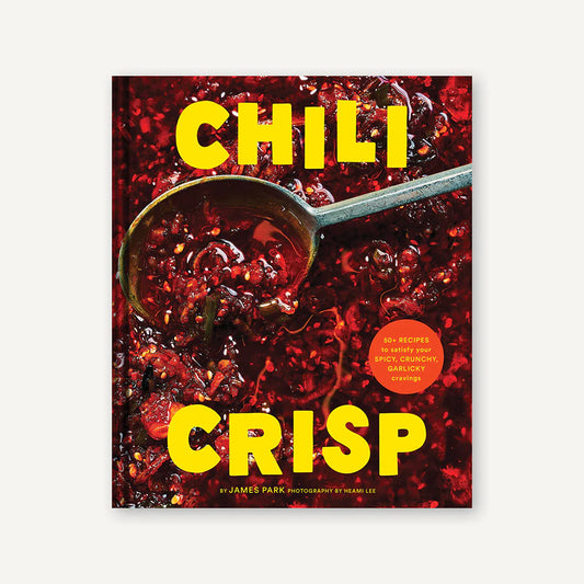 Chili Crisp - James Park + Heami Lee