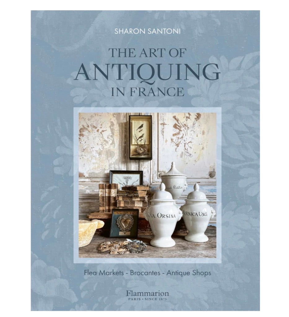 The Art of Antiquing In France - Flammarion