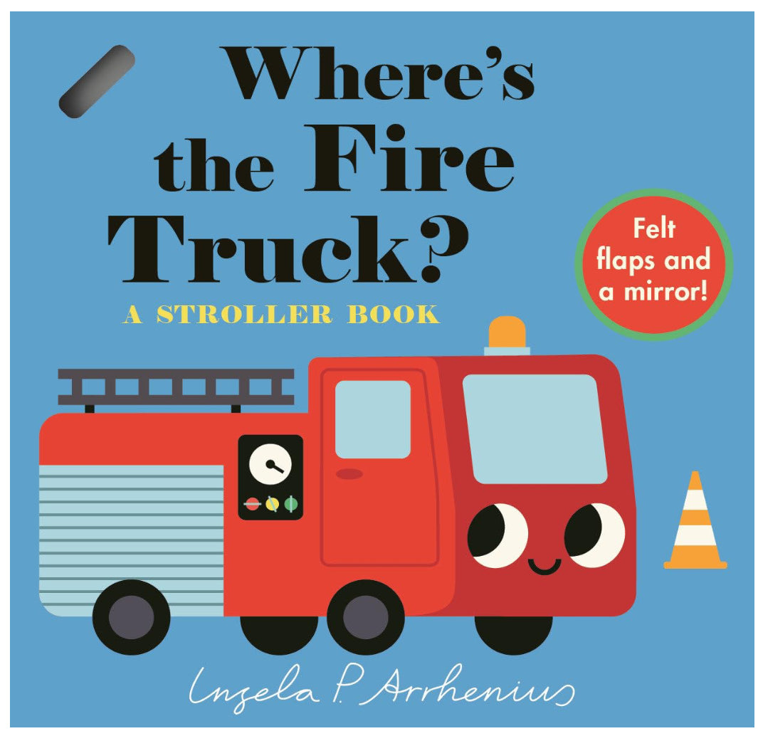 Where’s the Fire Truck? A Stroller Book - Ingela P. Arrhenius