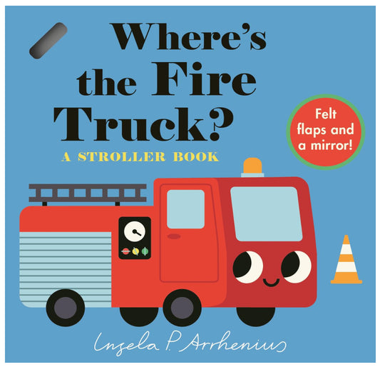 Where’s the Fire Truck? A Stroller Book - Ingela P. Arrhenius