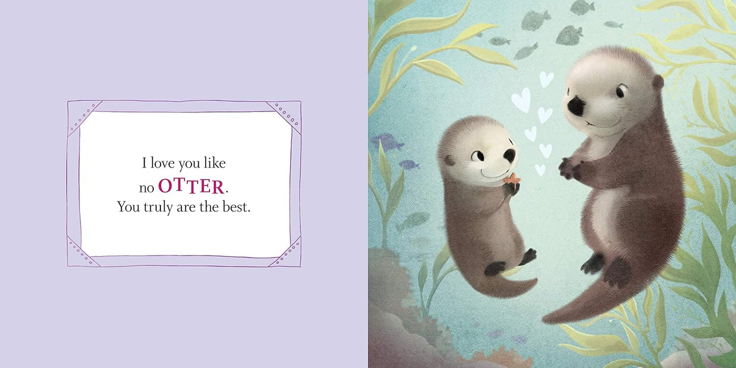 I Love You Like No Otter - Rose Rossner