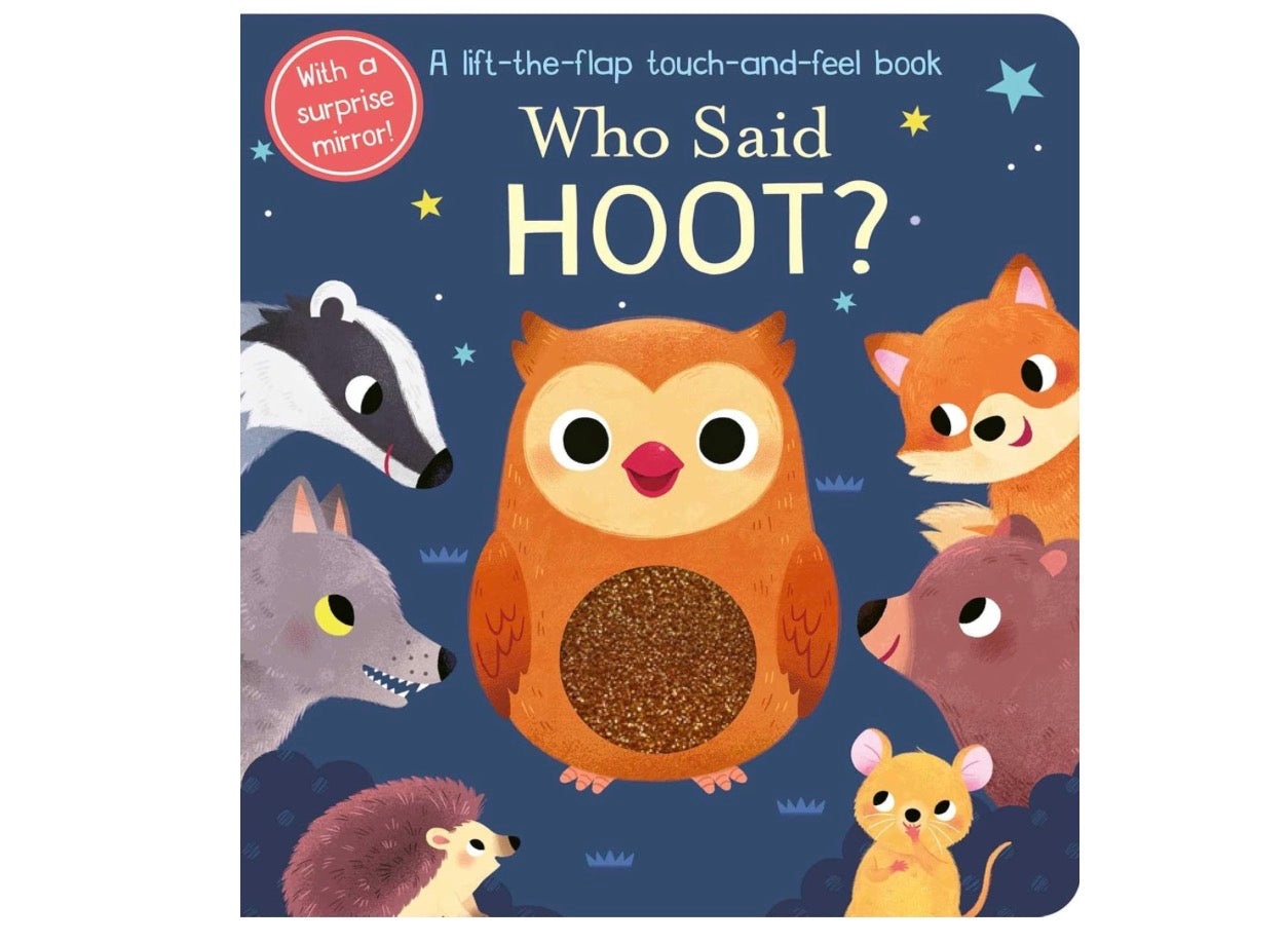 Who Said Hoot? - a lift the flap touch and feel book - Yi-Husain Wu