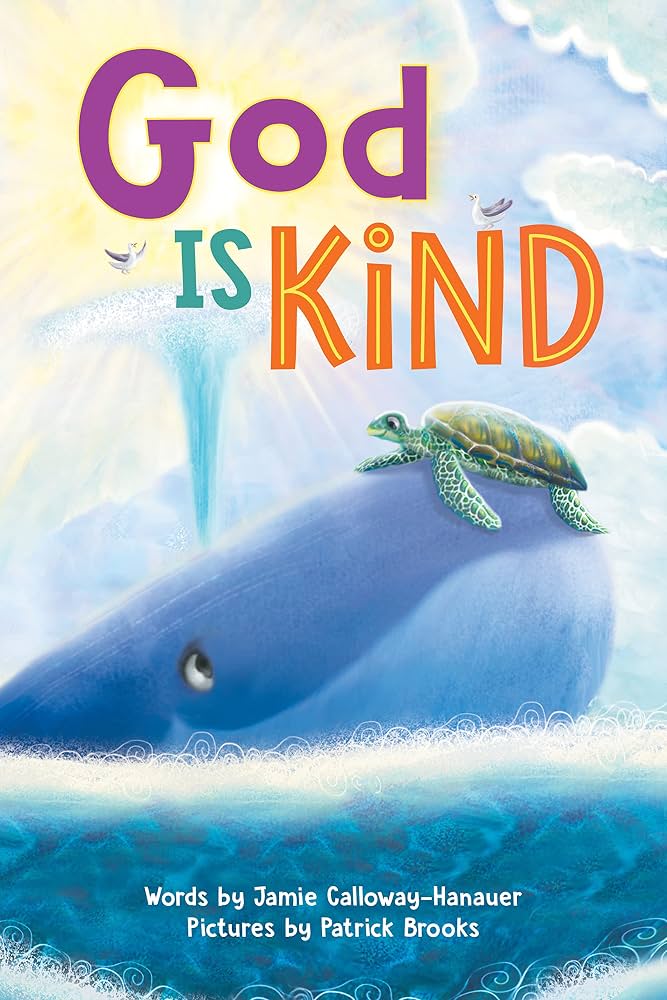God Is Kind - by Jamie Calloway-Hanauer + Patrick Brooks