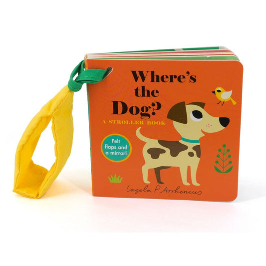 Where’s the Dog? -  A Stroller Book - Ingela P. Arrhenius