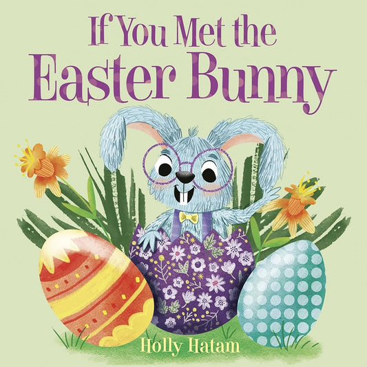 If You Met The Easter Bunny - Holly Hatam