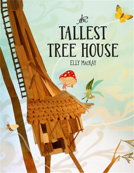 The Tallest Tree House - Elly MacKay
