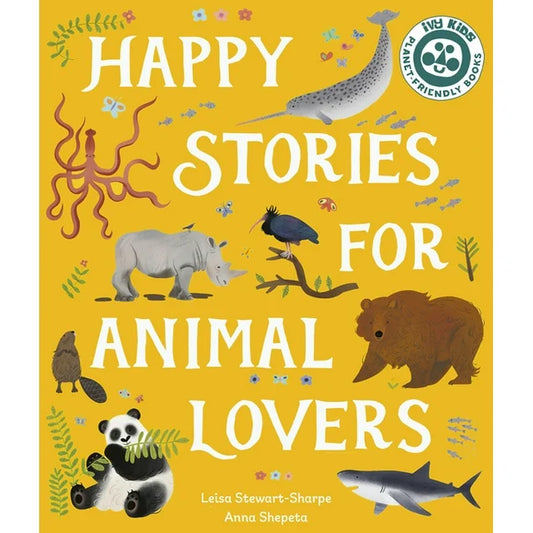 Happy Stories For Animal Lovers - By Leisa Stewart-Sharp & Anna Shepeta