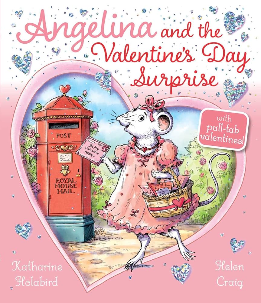 Angelina and the Valentine’s Day Surprise - Katharine Holabird