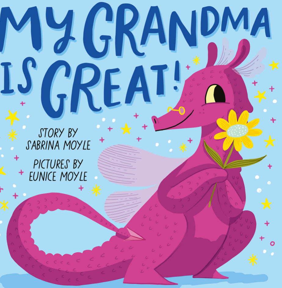 My Grandma is Great! - Sabrina Moyle