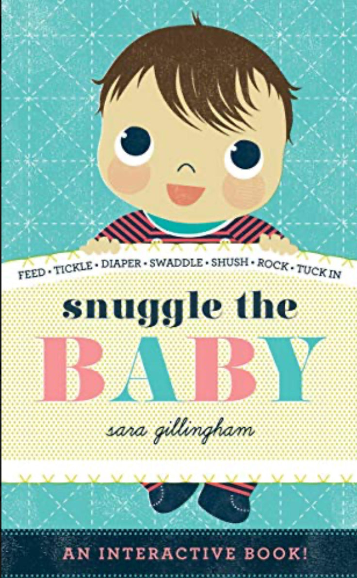 Snuggle the Baby - Sara Gillingham