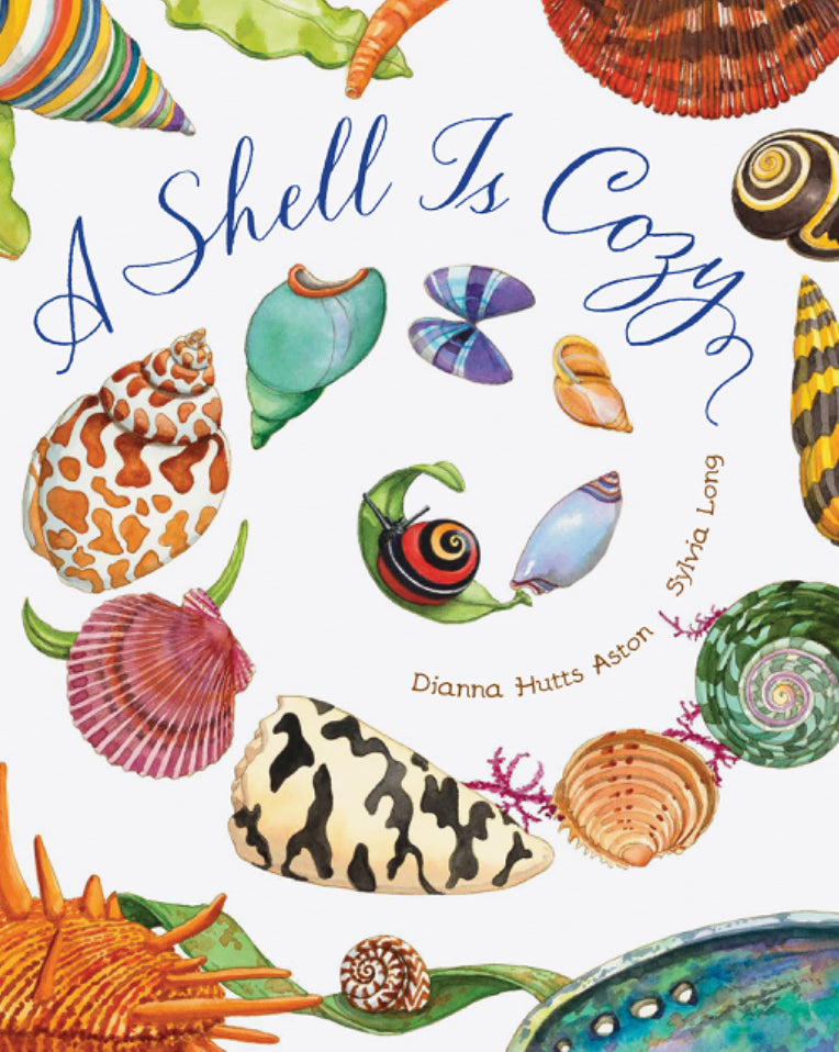 A Shell Is Cozy - Dianna Hutts Aston + Sylvia Long