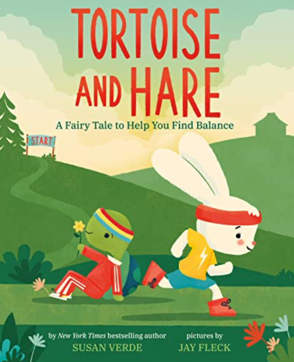 Tortoise and Hare: A Fairy Tale to Help You Find Balance - Susan Verde