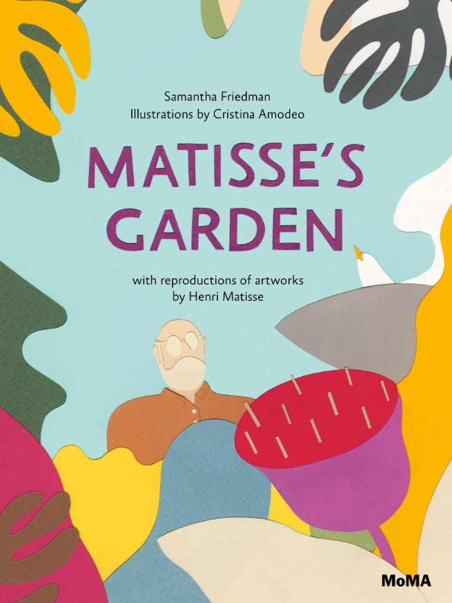Matisse’s Garden - Samantha Friedman
