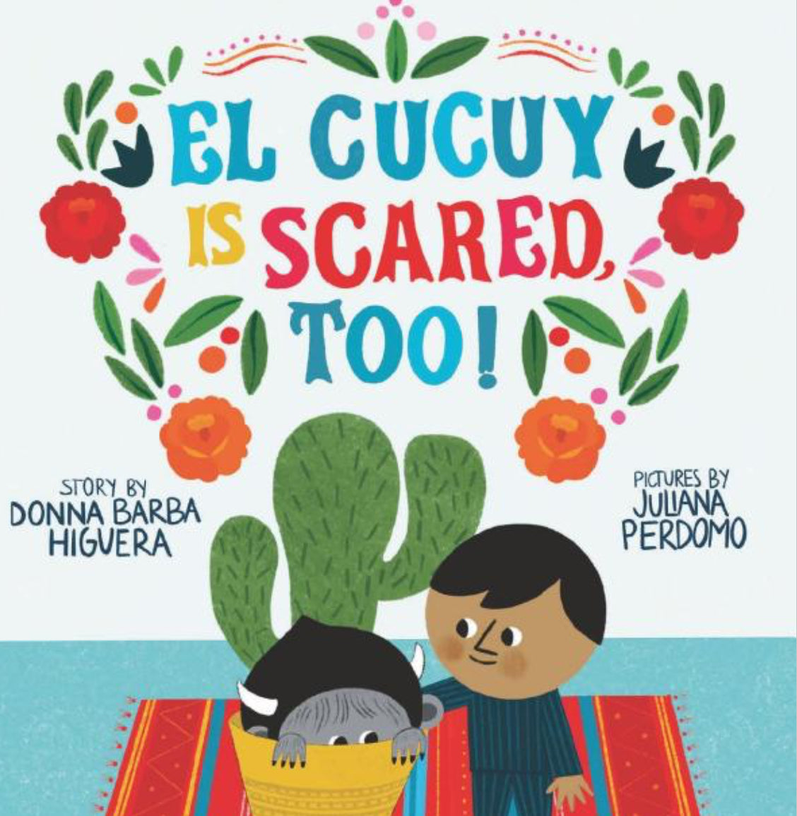 El Cucuy is Scared, Too! - Donna Barba Higuera