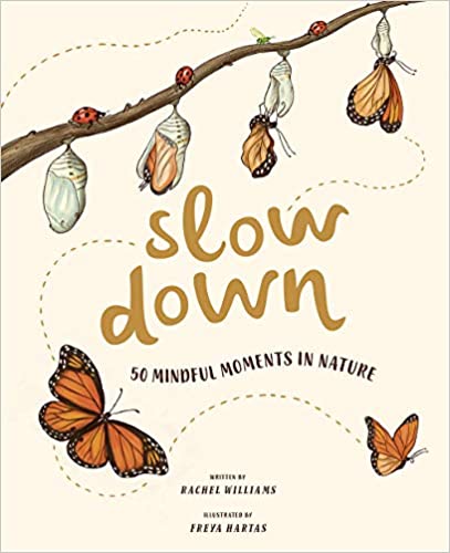 Slow Down: 50 Mindful Moments in Nature - Rachel Williams