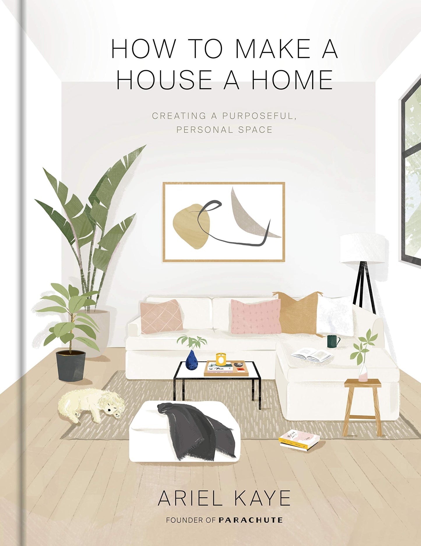 How To Make a House a Home - Ariel Kaye