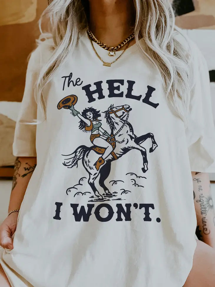 The Hell I Won't Women's Tee - Dust