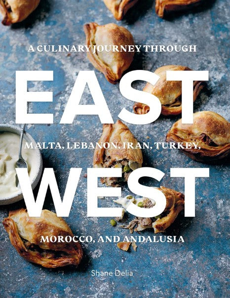 East West Cookbook - Shane Delia + Rob Palmer