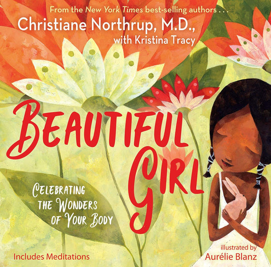 Beautiful Girl: Celebrating the Wonders of Your Body - Christiane Northrup, MD