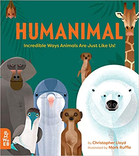 Humanimal : Incredible Ways Animals are Just Like Us! - By Christopher Lloyd & Mark Ruffle