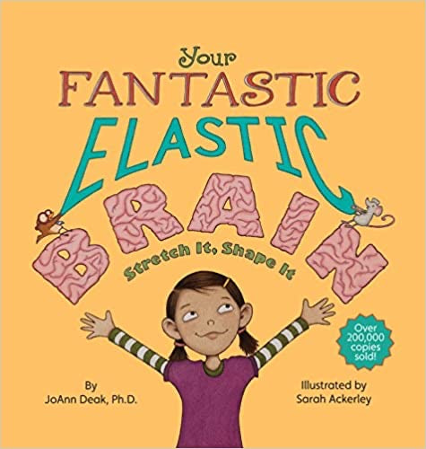 Your Fantastic Elastic Brain - JoAnn Deak, ph.D.
