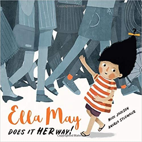 Ella May Does It Her Way by Nick Jackson and Andrea Stegmier