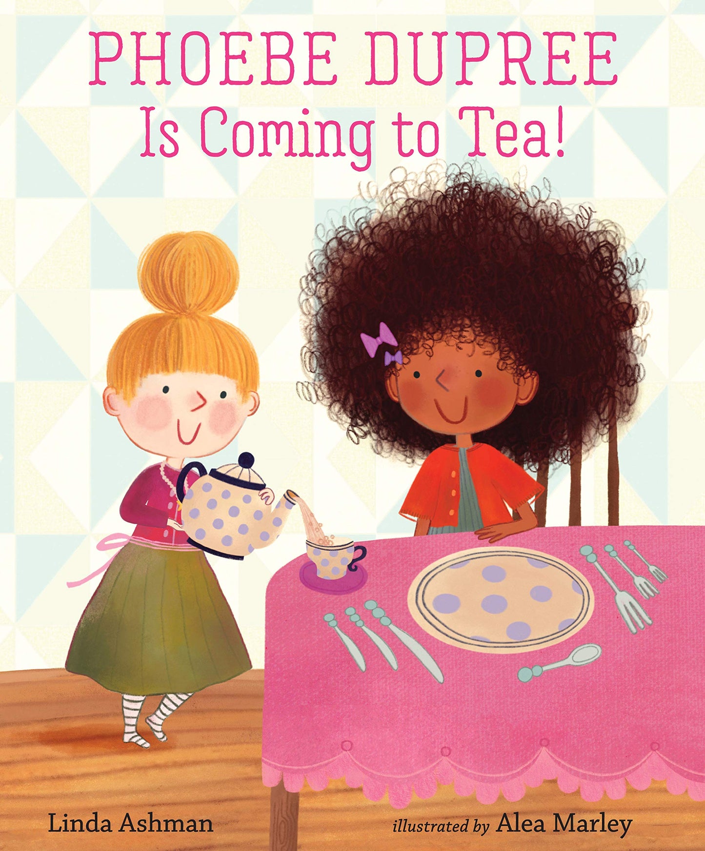Phoebe Dupree Is Coming to Tea - Linda Ashman