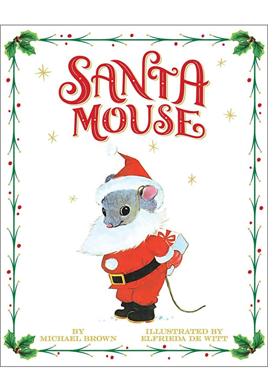 Santa Mouse - Michael Brown + Elfrieda De Witt